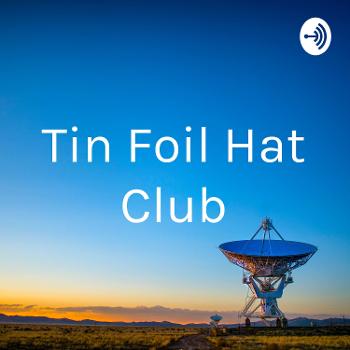 Tin Foil Hat Club