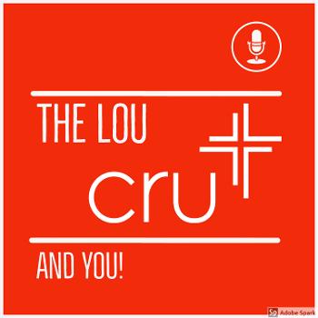 The Lou Cru & YOU!