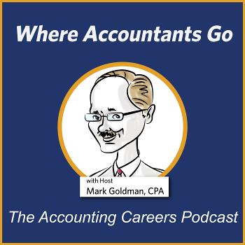 Where Accountants Go - The Accounting Careers Podcast