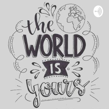 The World is Yours / O Mundo e Seu