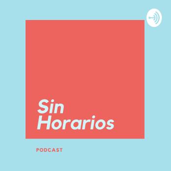 Sin Horarios Podcast