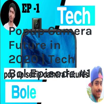 Popup Camera Future in 2020 | Tech Bol Episode #1