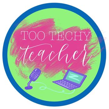 Too Techy Teacher