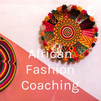 African Fashion Coaching