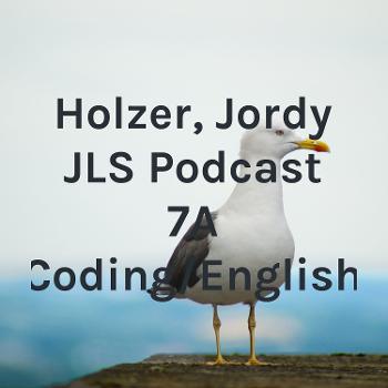 Holzer, Jordy JLS Podcast 7A Coding/English
