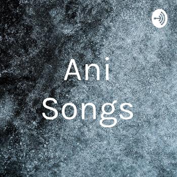 Ani Songs