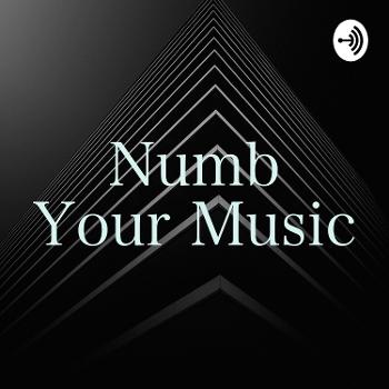 Numb Your Music