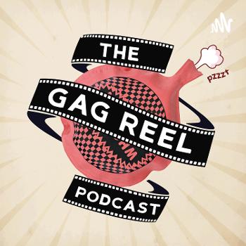 The Gag Reel Podcast