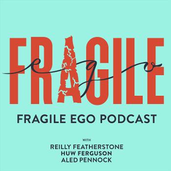Fragile Egos Podcast