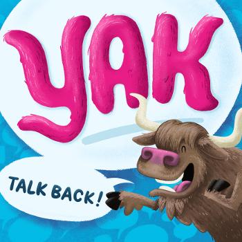 Yak Talk Back!