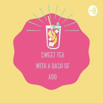Sweet Tea with a Dash of ADD (STDA)