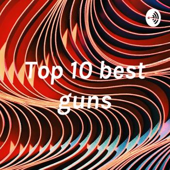 Top 10 best guns