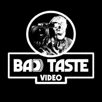 Bad Taste Video Podcast