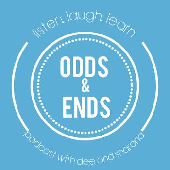 Odds & Ends Podcast