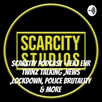 Scarcity Podcast -Feat Enr Twinz Talking ,News ,lockdown, police brutality & more