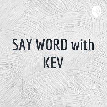 SAY WORD with KEV