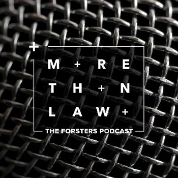 More Than Law - The Forsters Podcast