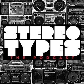 STEREO TYPES - The Podcast