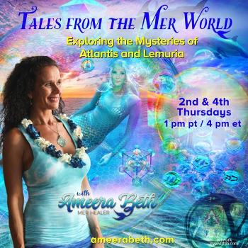 Tales from the Mer World with Ameera Beth