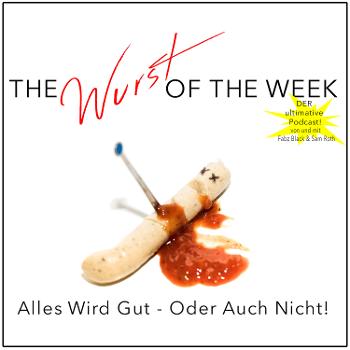 The Wurst Of The Week - Von und mit Fabz Black & Sam Roth