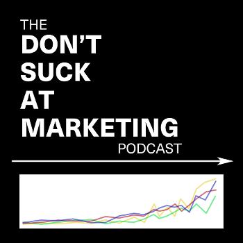 Don't Suck at Marketing