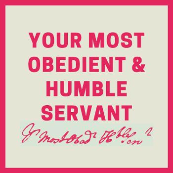 Your Most Obedient
