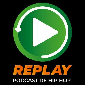 Replay: Podcast de Hip Hop