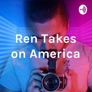Ren Takes on America