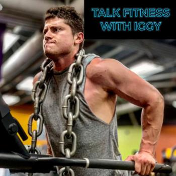 Talk Fitness with Iggy