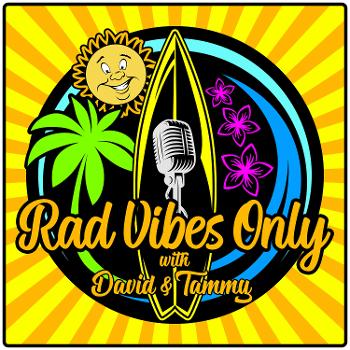 Rad Vibes Only with David