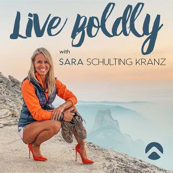 LIVE BOLDLY with Sara