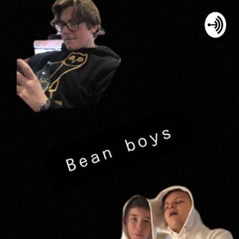 The Bean boys podcast