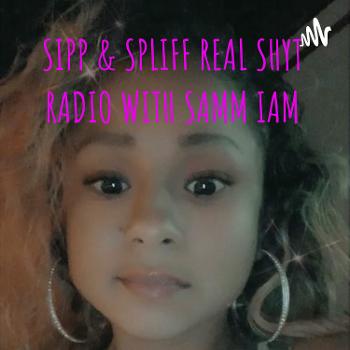 SIPP & SPLIFF REAL SHYT RADIO WITH SAMM IAM (Converting 2 “SAMM’s SECTION SESSION)
#VTE5762 🙌💨♾🤞💯💋