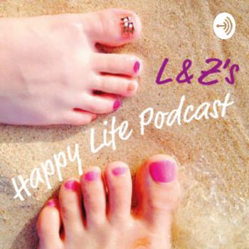 L&Z's Happy Life Podcast for Kids and Teens