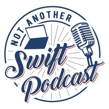 Not Another Swift Podcast
