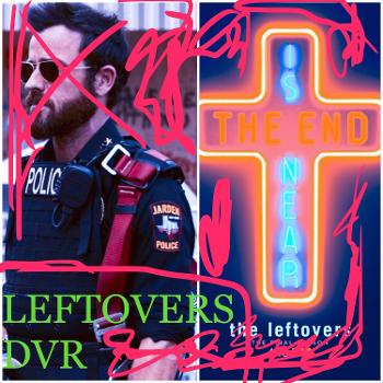 The Leftovers DVR Podcast