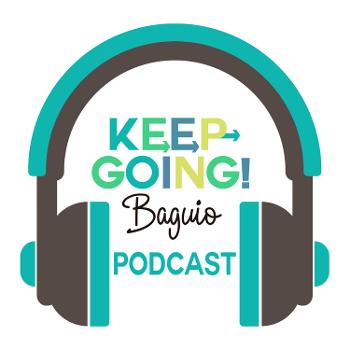 Keep Going Baguio Podcast