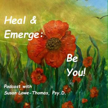 Heal & Emerge: Be You!