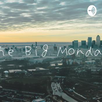 The Big Mondays