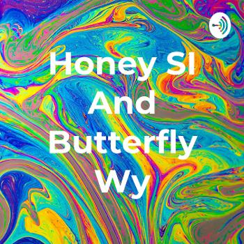 Honey SI And Butterfly Wy