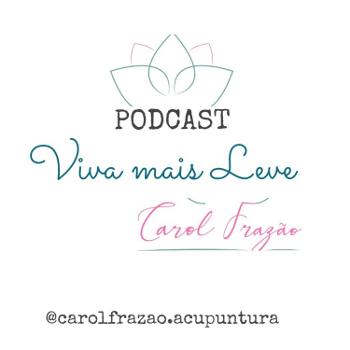 Viva Mais Leve- Por Carol Frazão