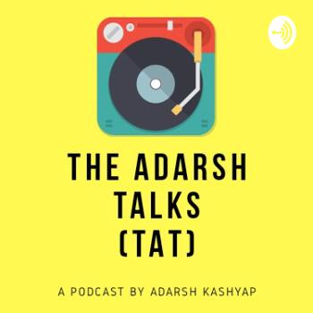 The Adarsh Talks (TAT)