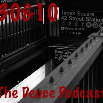 Thirty and Ten: The Deuce Podcast
