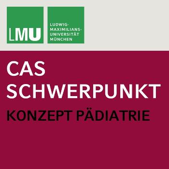 Center for Advanced Studies (CAS) Research Focus Concept Pediatrics (LMU)