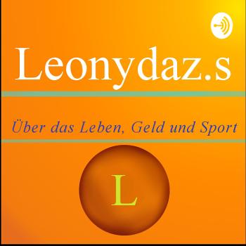 Leonydaz.s: Über das Leben, Geld und Sport