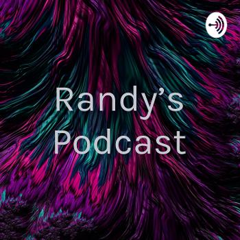 Randy's Podcast