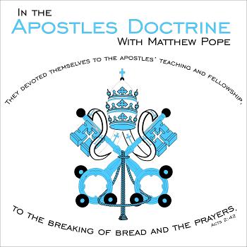 In the Apostles' Doctrine with Matthew Pope