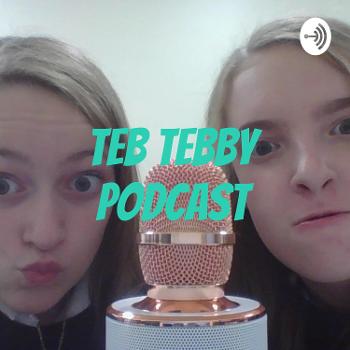 Teb Tebby Podcast
