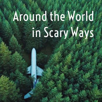 Around the World in Scary Ways