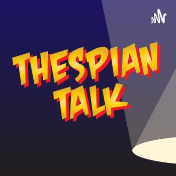 Thespian Talk
